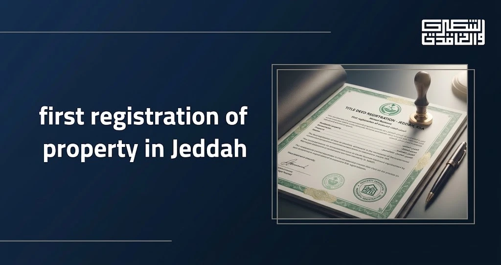 First Registration of Property in Jeddah